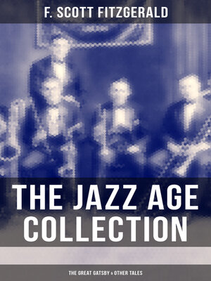 cover image of THE JAZZ AGE COLLECTION--The Great Gatsby & Other Tales